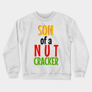 Son of a Nutcracker Crewneck Sweatshirt